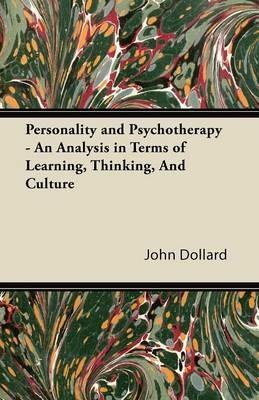 Personality and Psychotherapy - An Analysis in Terms of Learning, Thinking, And Culture - John Dollard - cover