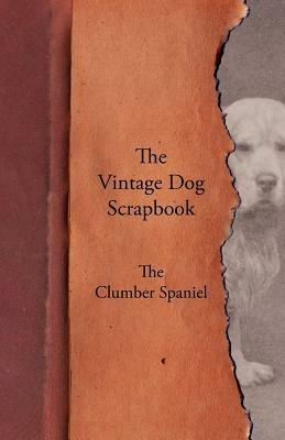 The Vintage Dog Scrapbook - The Clumber Spaniel - Various - cover