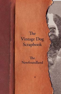 The Vintage Dog Scrapbook - The Newfoundland - Various - cover