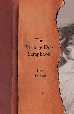 The Vintage Dog Scrapbook - The Papillon - Various - cover