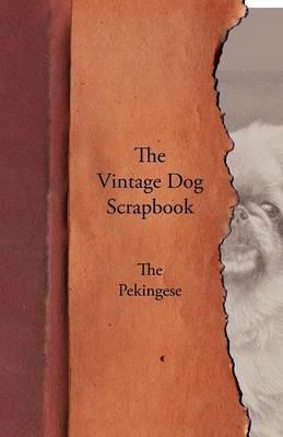 The Vintage Dog Scrapbook - The Pekingese - Various - cover