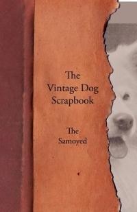 The Vintage Dog Scrapbook - The Samoyed - Various - cover
