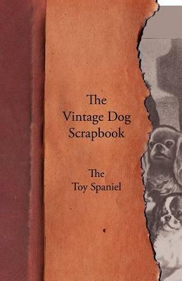 The Vintage Dog Scrapbook - The Toy Spaniel - Various - cover
