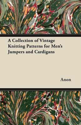 A Collection of Vintage Knitting Patterns for Men's Jumpers and Cardigans - Anon - cover