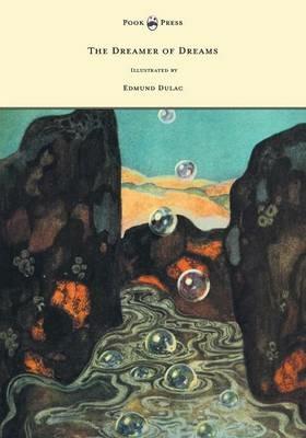 The Dreamer of Dreams - Illustrated by Edmund Dulac - Anon. - cover