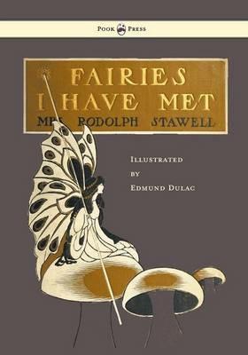 Fairies I Have Met - Illustrated by Edmud Dulac - Rodolph Stawell - cover