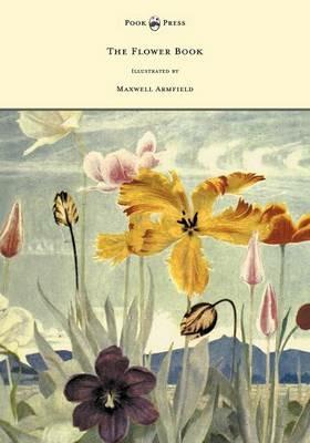 The Flower Book - Illustrated by Maxwell Armfield - Constance Armfield - cover