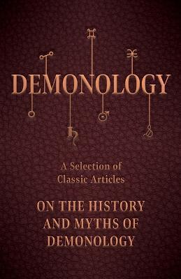 Demonology - A Selection of Classic Articles on the History and Myths of Demonology - Various - cover