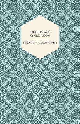 Freedom and Civilization - Bronislaw Malinowski - cover