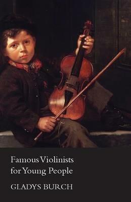 Famous Violinists for Young People - Gladys Burch - cover