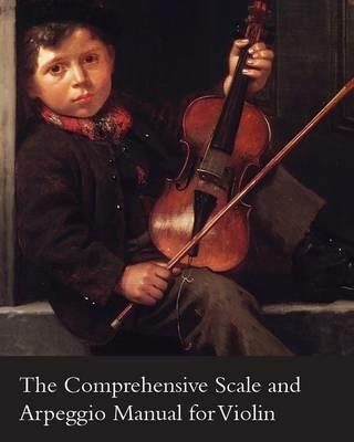 The Comprehensive Scale and Arpeggio Manual for Violin - Leon J. Fontaine - cover