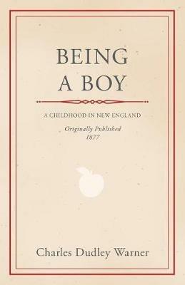 Being a Boy - Charles Dudley Warner - cover