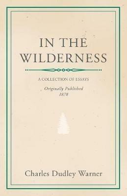 In The Wilderness - Charles Dudley Warner - cover