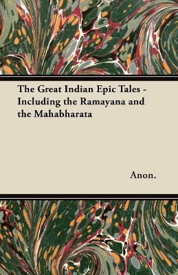 The Great Indian Epic Tales - Including the Ramayana and the Mahabharata - Anon. - cover
