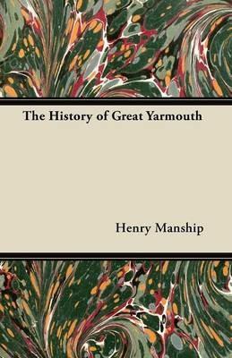 The History of Great Yarmouth - Henry Manship - cover