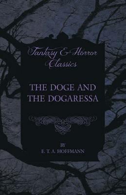 The Doge and the Dogaressa (Fantasy and Horror Classics) - E. T. A. Hoffmann - cover