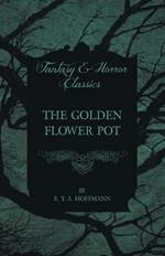 The Golden Flower Pot (Fantasy and Horror Classics)