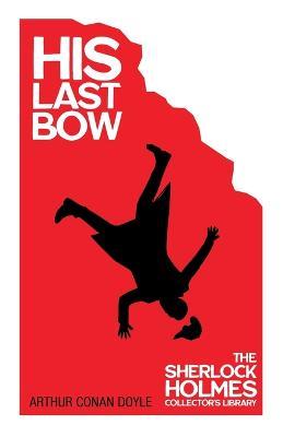 His Last Bow (Sherlock Holmes Series) - Arthur Conan Doyle - cover