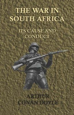 The War in South Africa - Its Cause and Conduct (1902) - Arthur Conan Doyle - cover