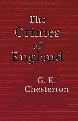 The Crimes of England - G. K. Chesterton - cover
