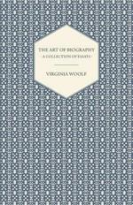 The Art of Biography - A Collection of Essays