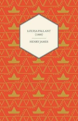 Louisa Pallant (1888) - Henry James - cover