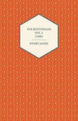 The Bostonians Vol. I. (1886) - Henry James - cover