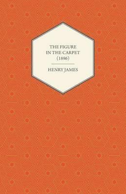 The Figure in the Carpet (1896) - Henry James - cover
