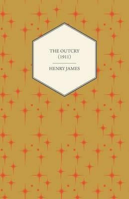 The Outcry (1911) - Henry James - cover