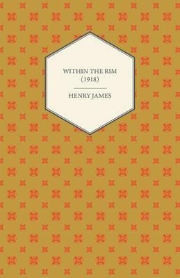Within the Rim (1918) - Henry James - cover