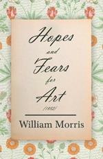 Hopes and Fears for Art (1882)
