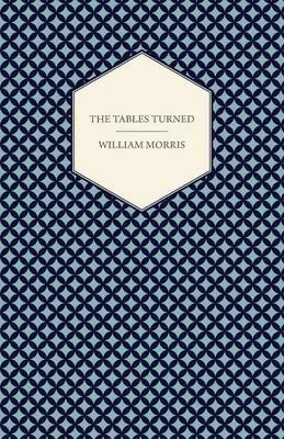 The Tables Turned - William Morris - cover