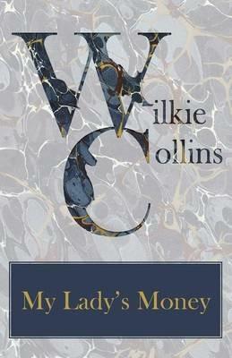 My Lady's Money - Wilkie Collins - cover