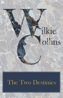 The Two Destinies - Wilkie Collins - cover