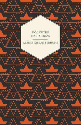 Dog of the High Sierras - Albert Payson Terhune - cover