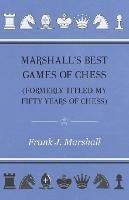 Marshall's Best Games of Chess - Frank J. Marshall - cover