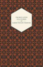 The Best-Loved Dog Stories of Albert Payson Terhune