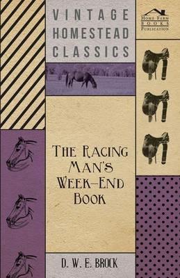The Racing Man's Week-End Book - D. W. Brock - cover