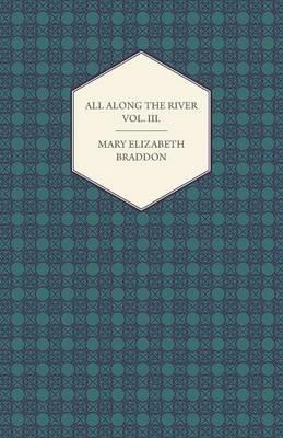 All Along the River Vol. III. - Mary Elizabeth Braddon - cover
