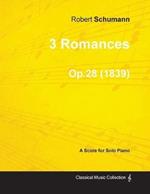 3 Romances - A Score for Solo Piano Op.28 (1839)