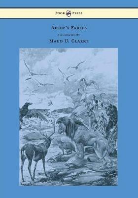 Aesop's Fables With Numerous Illustrations by Maud U. Clarke - Aesop - cover