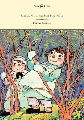 Raggedy Ann in the Deep Deep Woods - Illustrated by Johnny Gruelle - Johnny Gruelle - cover