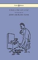 I Had a Dog and a Cat - Pictures Drawn by Josef and Karel Capek - Karel Capek - cover