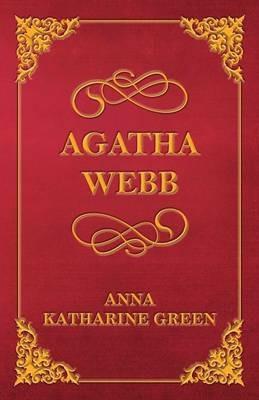 Agatha Webb - Anna Katherine Green - cover