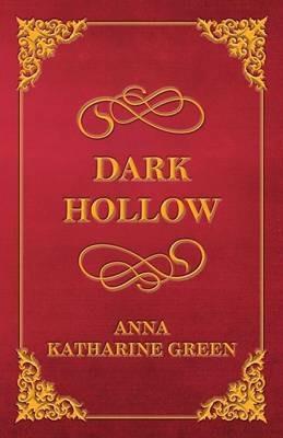 Dark Hollow - Anna Katherine Green - cover