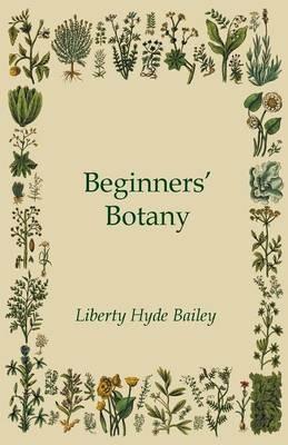 Beginners' Botany - Liberty Hyde Bailey - cover
