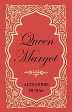 Queen Margot; or, Marguerite De Valois - With Nine Illustrations