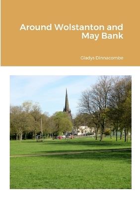 Around Wolstanton and May Bank - Gladys Dinnacombe - cover