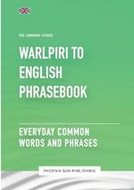 Warlpiri To English Phrasebook - Everyday Common Words And Phrases