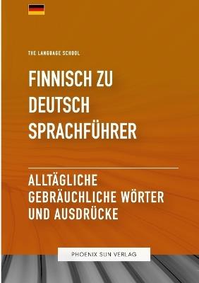 Finnisch Zu Deutsch Sprachführer - Alltägliche gebräuchliche Wörter und Ausdrücke - Ps Publishing - cover